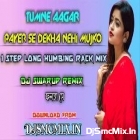 Tumne Agar Pyar Se Dekha Nahi(1 Step LongHumming Rack Mix 2021)-Dj Swarup Remix-Falta Se